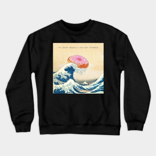 Donut lovers version of "The Great Wave off Kanagawa". Crewneck Sweatshirt